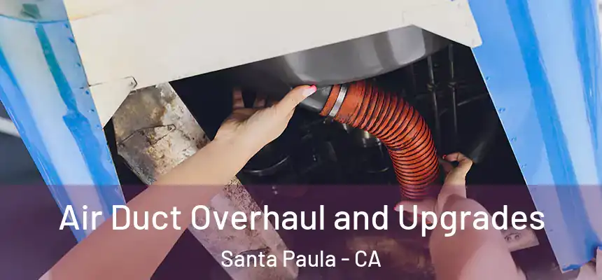  Air Duct Overhaul and Upgrades Santa Paula - CA