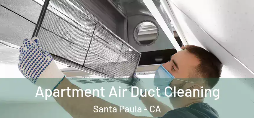 Apartment Air Duct Cleaning Santa Paula - CA