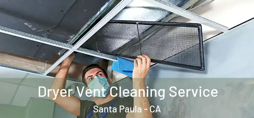  Dryer Vent Cleaning Service Santa Paula - CA