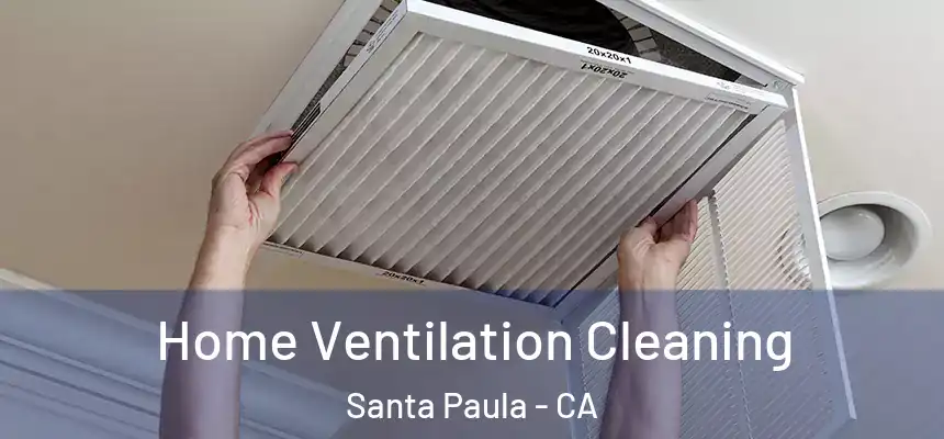  Home Ventilation Cleaning Santa Paula - CA