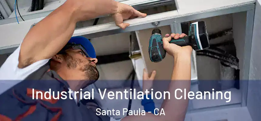  Industrial Ventilation Cleaning Santa Paula - CA