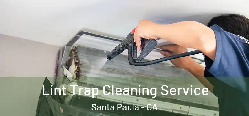 Lint Trap Cleaning Service Santa Paula - CA