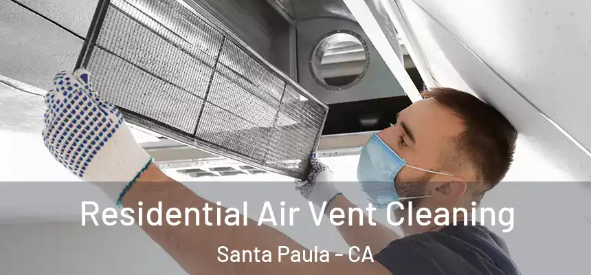 Residential Air Vent Cleaning Santa Paula - CA