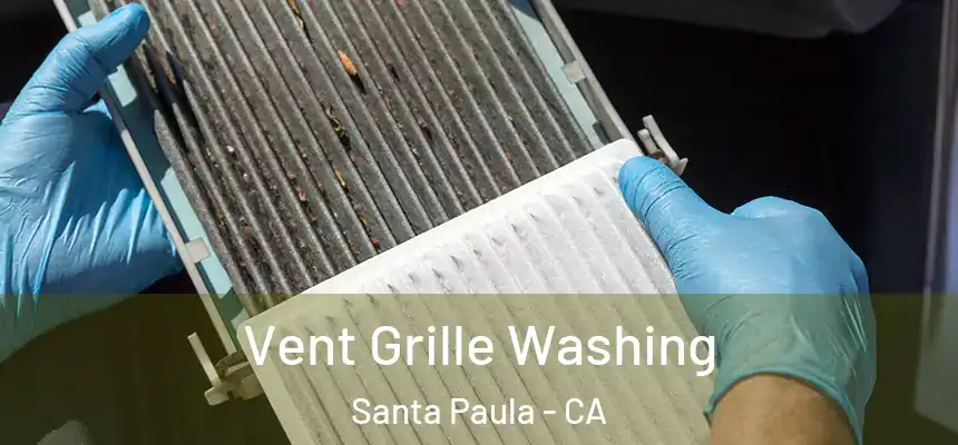  Vent Grille Washing Santa Paula - CA