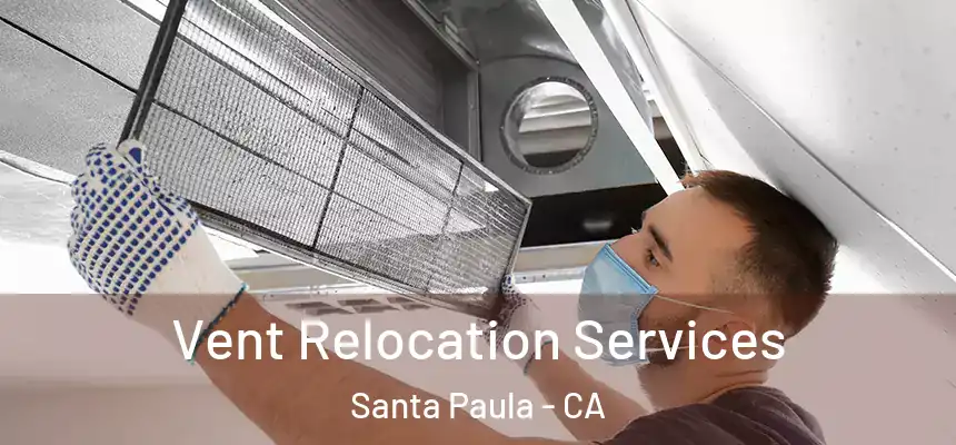  Vent Relocation Services Santa Paula - CA